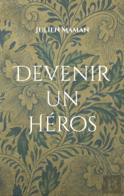 Devenir Un Héros : Un Mauvais Roman D'Amour