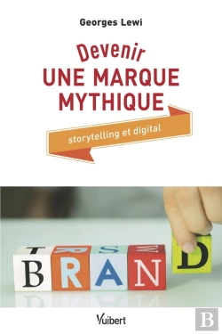 Bertrand.pt - Devenir Une Marque Mythique ; Storytelling Et Digital