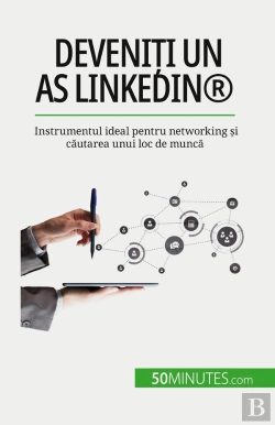 Bertrand.pt - Deveniti Un As Linkedin® : Instrumentul Ideal Pentru Networking Si Cautarea Unui Loc De Munca
