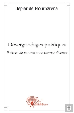 Bertrand.pt - Dévergondages Poétiques ; Poèmes De Natures Et De Formes Diverses