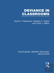 Deviance In Classrooms (Rle Edu M)
