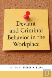Deviant And Criminal Behavior In The Workplace