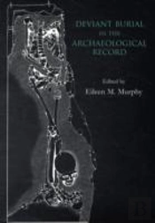 Deviant Burial In The Archaeological Record