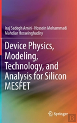 Bertrand.pt - Device Physics, Modeling, Technology, And Analysis For Silicon Mesfet