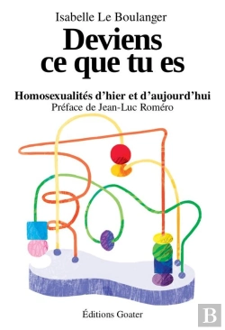 Bertrand.pt - Deviens Ce Que Tu Es : Homosexualités D'Hier Et D'Aujourd'Hui