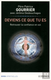 Deviens Ce Que Tu Es ; Retrouver La Confiance En Soi