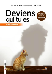 Deviens Qui Tu Es ; Guide Pratique (5e Édition)
