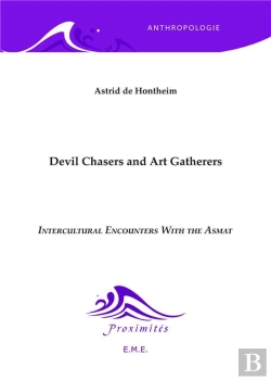 Bertrand.pt - Devil Chasers And Art Gatherers Intercultural Encounters With The Asmat