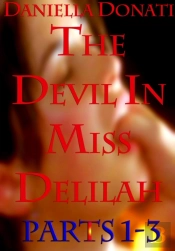 Devil In Miss Delilah: Parts 1-3: The Sinner Inside,The Temptation Of Miss Abraham, Meet Me In The Church At Midnight