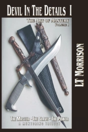 Devil In The Details I - The Art Of Mastery - A Mentoring Trilogy