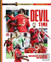 Deviltime - Le Livre Officiel Des Diables Rouges Au Qatar