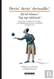 Devin', Devin' Devinaille : Bil, Bil Bilmeche/ Tap, Tap Tabïsmak