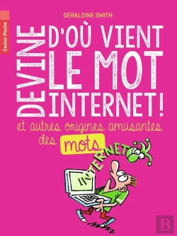 Bertrand.pt - Devine D'Où Vient Le Mot Internet Et Autres Origines Amusantes Des Mots