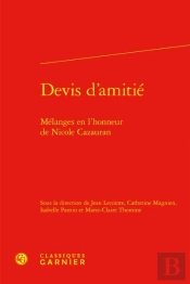 Devis D'Amitié : Mélanges En L'Honneur De Nicole Cazauran