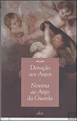 Bertrand.pt - Devoção aos Anjos e Novena ao Anjo da Guarda