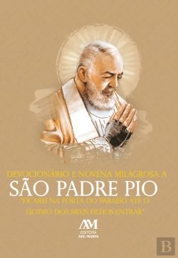 Bertrand.pt - Devocionário E Novena Milagrosa A São Padre Pio