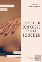 Devoiler Votre Corps Avec Le Toucher