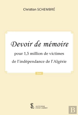 Bertrand.pt - Devoir De Mémoire : Pour 1,5 Million De Victimes De L'Indépendance De L'Algérie