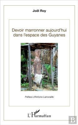 Bertrand.pt - Devoir Marronner Aujourd'Hui Dans L'Espace Des Guyanes