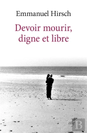 Devoir Mourir, Digne Et Libre