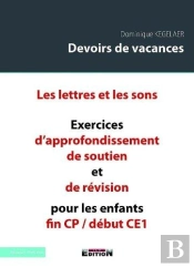 Devoirs De Vacances Les Lettres Et Les Sons Exercices D'Approfondissement De Soutien Et De Revision