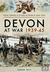 Devon At War 1939 45