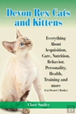 Bertrand.pt - Devon Rex Cats And Kittens Everything About Acquisition, Care, Nutrition, Behavior, Personality, Health, Training And More (Cat Owner'S Books)