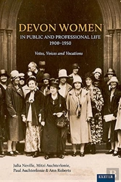 Bertrand.pt - Devon Women In Public And Professional Life, 1900â€“1950