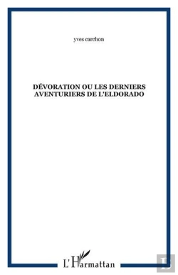 Bertrand.pt - Devoration Ou Les Derniers Aventuriers De L'Eldorado