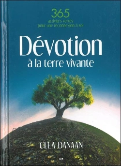 Bertrand.pt - Devotion A La Terre Vivante - 365 Pratiques Vertes Pour Un Lien Sacre A La Terre