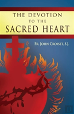 Bertrand.pt - Devotion To The Sacred Heart Of Jesus: How To Practice The Sacred Heart Devotion