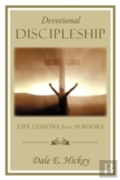 Devotional Discipleship: Life Lessons From 39 Books