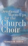 Devotional Warm-Ups For The Church Choir