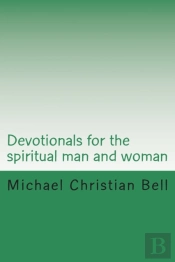 Devotionals For The Spiritual Man And Woman
