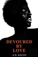 Devoured By Love