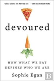 Devoured: How What We Eat Defines Who We Are