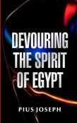 Devouring The Spirit The Of Egypt