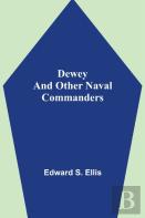 Dewey And Other Naval Commanders