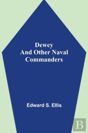 Dewey And Other Naval Commanders