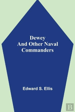 Bertrand.pt - Dewey And Other Naval Commanders