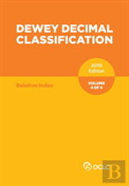 Dewey Decimal Classification, January 2019, Volume 4 Of 4