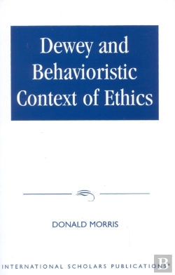 Bertrand.pt - Dewey & The Behavioristic Context Of Ethics