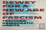 Dewey For A New Age Of Fascism