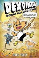 Dex Dingo: World'S Best Greatest Ever Archaeologist