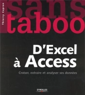 D'Excel À Access ; Croiser, Extraire Et Analyser Ses Données