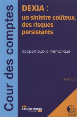 Bertrand.pt - Dexia : Un Sinistre Bancaire Couteux, Des Risques Persistants ; Juilliet 2013