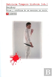 Dexter. Ética Y Estética De Un Asesino En Serie