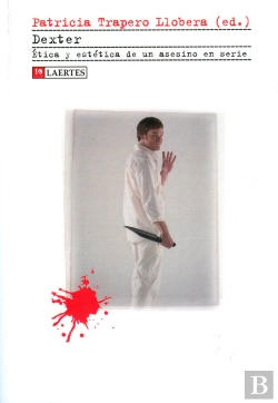 Bertrand.pt - Dexter. Ética Y Estética De Un Asesino En Serie