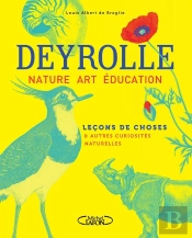 Deyrolle : Nature, Art, Éducation : Leçons De Choses & Autres Curiosités Naturelles
