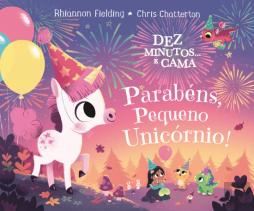 Dez Minutos e Cama... Parabéns Pequeno Unicórnio!